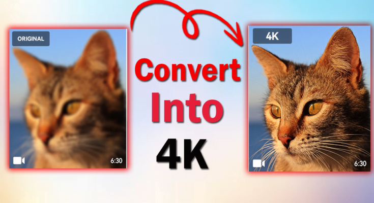 How to enhacne video quality into 4k