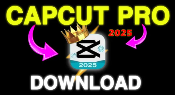 Capcut pro Latest version 2025